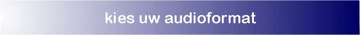 kies uw audioformat